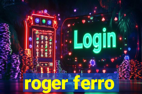 roger ferro